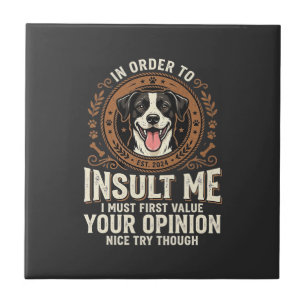 Hond T-shirt Grappige Mening Belediging Tegeltje