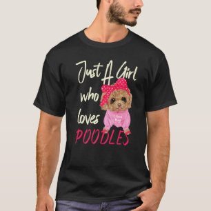 Hond Vrouwen Gewoon Een Meisje Dat Van Poedels Ho T-shirt
