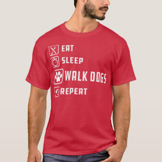 Hond Walker Eet slaap wandel honden herhalen 1 T-shirt