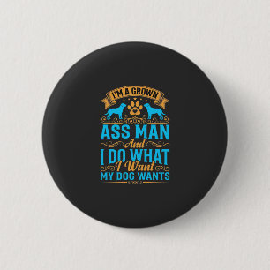 Hond Wil Grappige Volwassen Man Ronde Button 5,7 Cm