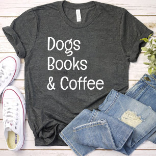 Honden Boeken en Koffie / Hondenliefhebber moeder T-shirt
