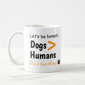 Honden boven mensen Grappige hondenliefhebber cita Koffiemok