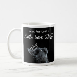 Honden hebben eigenaren, katten hebben personeel koffiemok