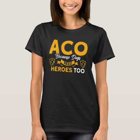 Honden hebben helden nodig te ACO-functionaris voo T-shirt (Voorkant)