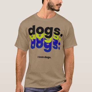 Honden honden honden honden ik hou van honden grap t-shirt