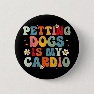 Honden is mijn cardio groovy grappige hond mama va ronde button 5,7 cm
