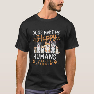 Honden maken me gelukkig Hondenliefhebber Hondenbe T-shirt