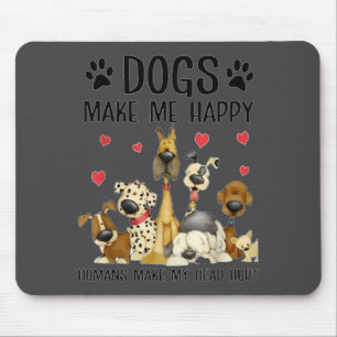 Honden maken me gelukkig Mensen maken mijn hoofd p Muismat