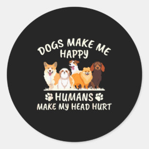 Honden maken me gelukkig Mensen maken mijn hoofd p Ronde Sticker