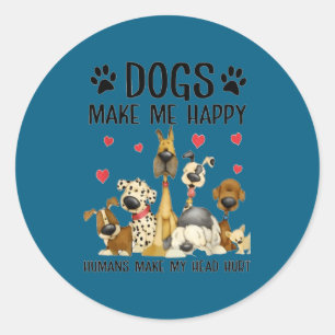 Honden maken me gelukkig Mensen maken mijn hoofd p Ronde Sticker