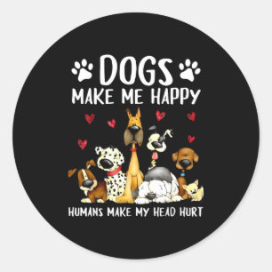 Honden maken me gelukkig Mensen maken mijn hoofd p Ronde Sticker