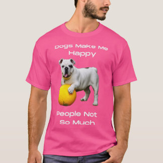 Honden maken me gelukkige mensen niet zo veel t-shirt