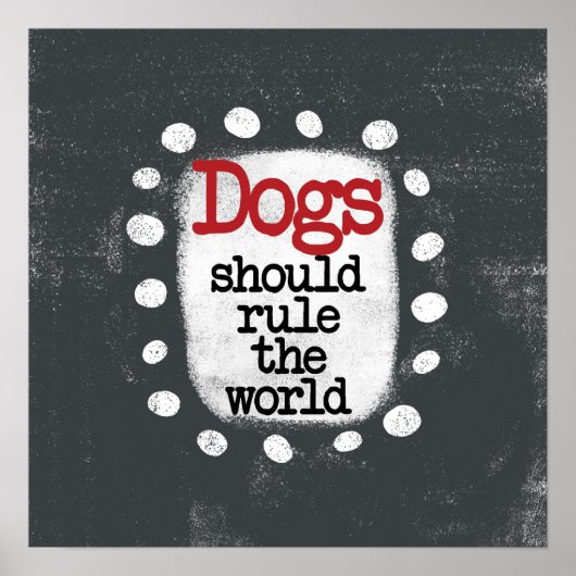 Honden moeten heersen over de wereld Poster Wall A (Voorkant)