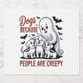 Honden omdat mensen zijn griezelig Halloween Sparkling Wijnetiket (Enkel label)