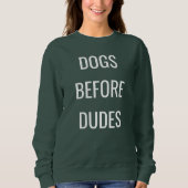 Honden voor dudes, honden houden van sweatshirt (Voorkant)