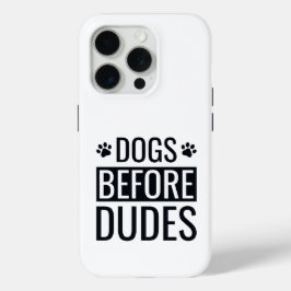 Honden vóór Dudes Quote iPhone 15 Pro Case