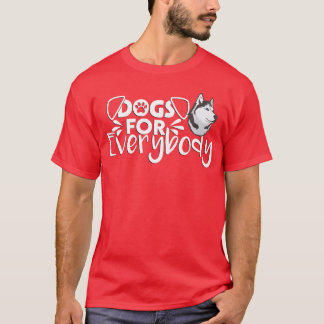 Honden voor iedereen Grappig cadeau voor Husky Dog T-shirt