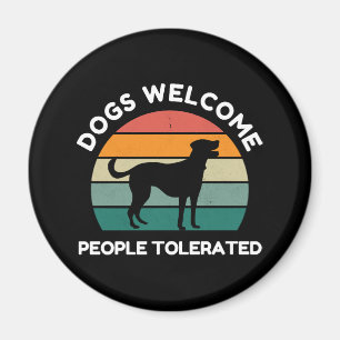 Honden Welkom, Mensen Getolereerd - Grappig Hond D Magneet
