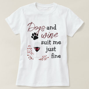 Honden Wijn Past Mij Prima Grappig Citaat T-Shirt