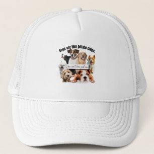 honden zijn als chips, je kan niet alleen maar trucker pet