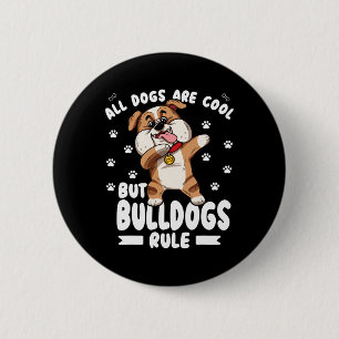 Honden zijn cool, maar bulldogs heersen over Schat Ronde Button 5,7 Cm
