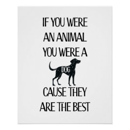 Honden zijn de beste. Direct downloaden of Posters Perfect Poster