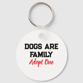 Honden zijn familie Adopt One citaat Sleutelhanger
