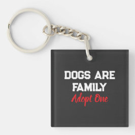 Honden zijn familie Adopt One citaat Sleutelhanger