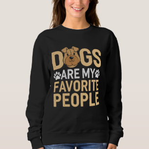 Honden zijn mijn favoriete mensen Hondenliefhebber Trui