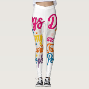 Honden zijn mijn favoriete mensen leggings
