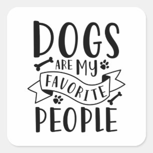 Honden zijn mijn favoriete mensen vierkante sticker