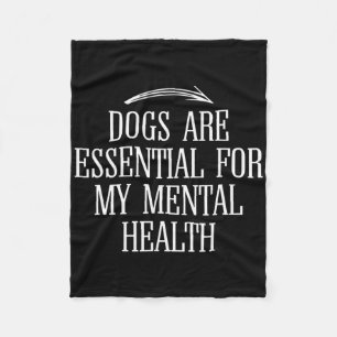 Honden zijn voor mijn geestelijke gezondheid leuk fleece deken