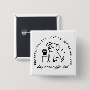 Hondenbezitter en koffieliefhebber vaders club vierkante button 5,1 cm