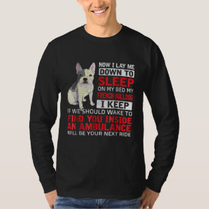 hondencadeau Ik wil slapen op mijn bed mijn Fran T-shirt