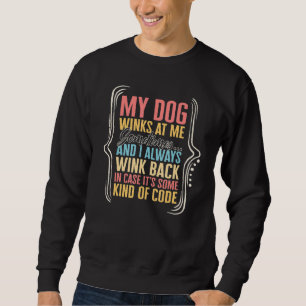 Hondeneigenaar Mijn Hond Knipoogt Naar Me Soms T- Trui