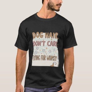 Hondenhaar, Geen Probleem Vliegend Vacht Wispeltur T-shirt