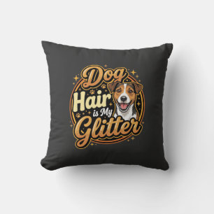 Hondenhaar Is Mijn Glitter Hond Liefhebber Kussen