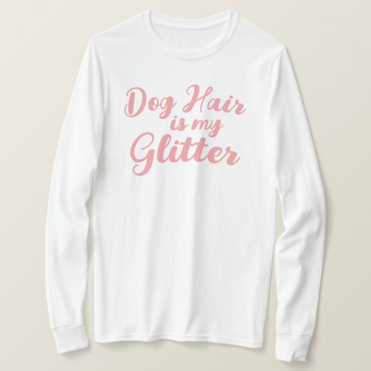 "Hondenhaar is mijn glitter" T-shirt (Design voorkant)
