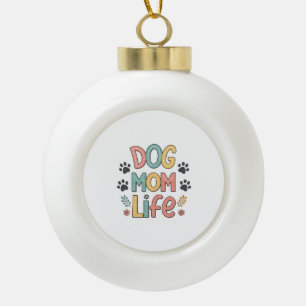 Hondenmoeder Leven - Poespositief Perfecte Collect Keramische Bal Ornament