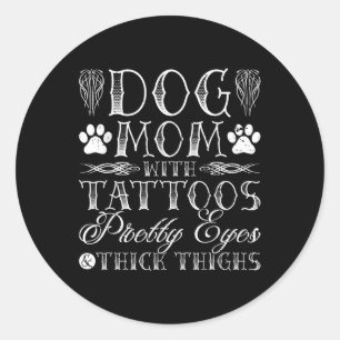 Hondenmoeder Tattoos ogen en dikke dijen Ronde Sticker