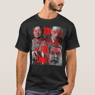 Honderd jaar communisme, honderd miljoen doden. t-shirt