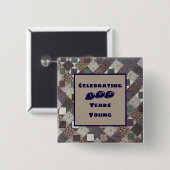 Honderd jaar jonge Milestone Birthday Quilt Vierkante Button 5,1 Cm (Voorkant /achterkant)