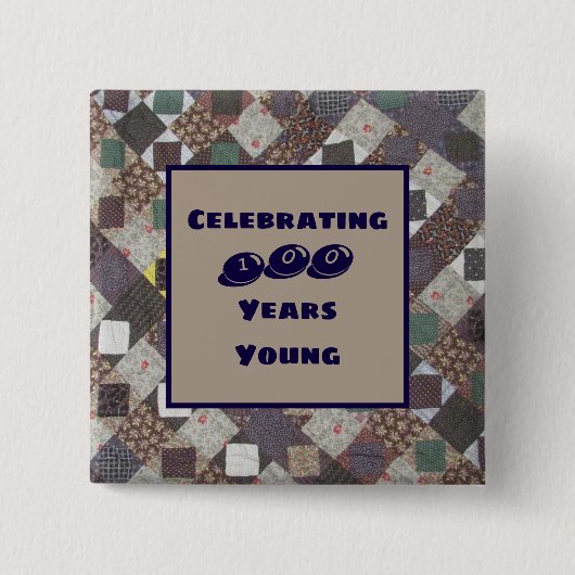 Honderd jaar jonge Milestone Birthday Quilt Vierkante Button 5,1 Cm (Voorkant)