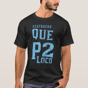 Honduras Catracho Que P2 Loco Camiseta Vacation T-shirt