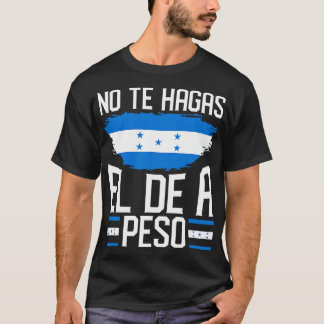 Honduras Flag Catracho Pride Hondureno Banderas Pr T-shirt
