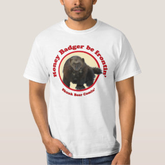 Honey Badger be Frontin T-shirt