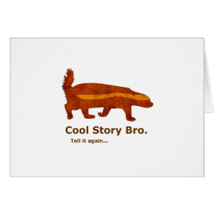 Honey Badger - Cool Story Bro. Zeg het nog eens...