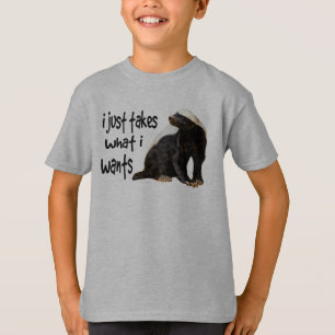 Honey Badger - Ik neem gewoon wat ik wil T-shirt
