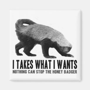 Honey Badger - Ik neem wat ik wil Magneet