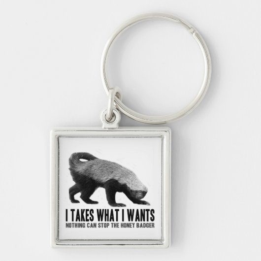 Honey Badger - Ik neem wat ik wil Sleutelhanger (Voorkant)